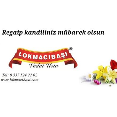 Regaip Kandiliniz Mübarek Olsun. Lokmacıbaşı Vedat Usta